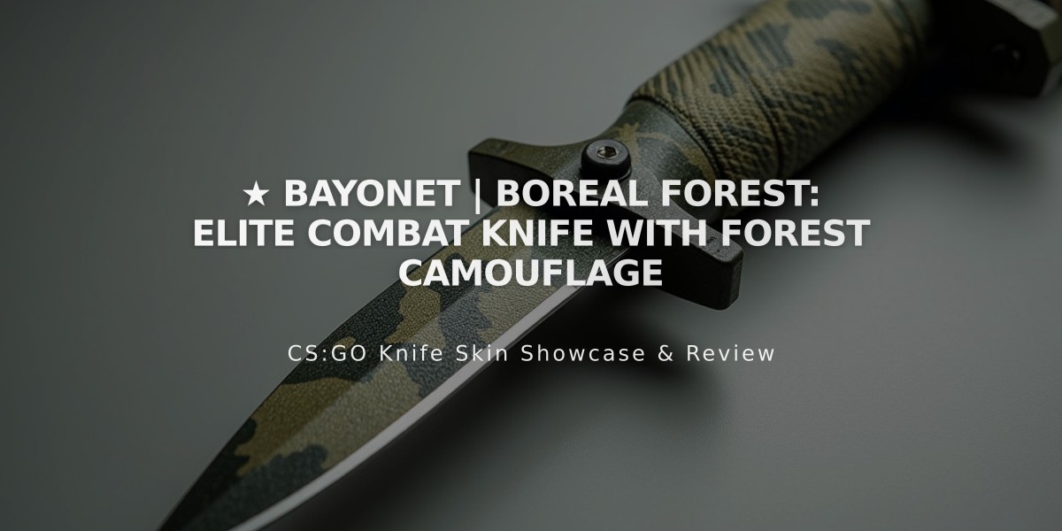 ★ Bayonet | Boreal Forest: Elite Combat Knife with Forest Camouflage